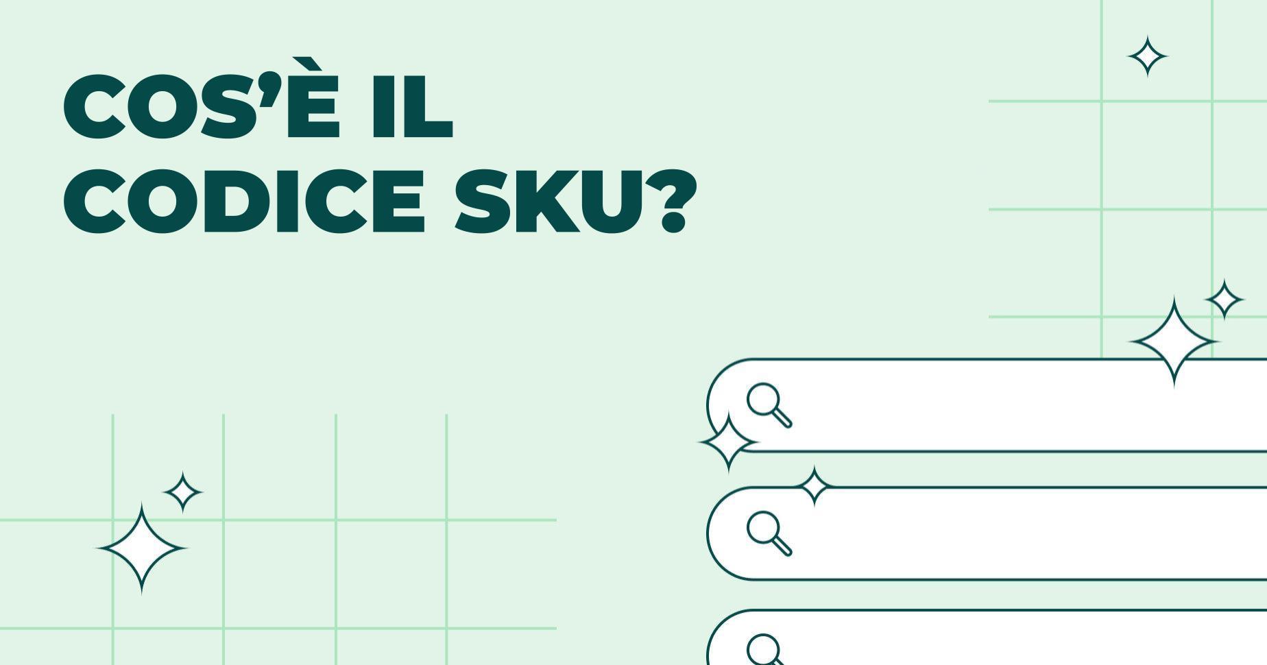 Cos’è il codice SKU? Ecco una guida completa