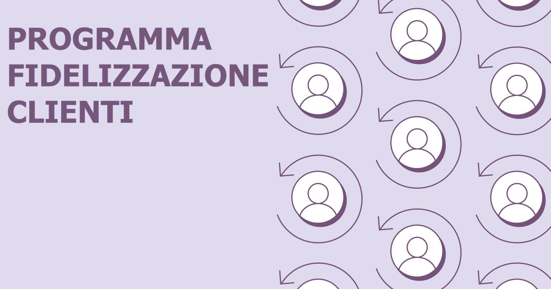 6 strategie per creare un programma di fidelizzazione dei clienti