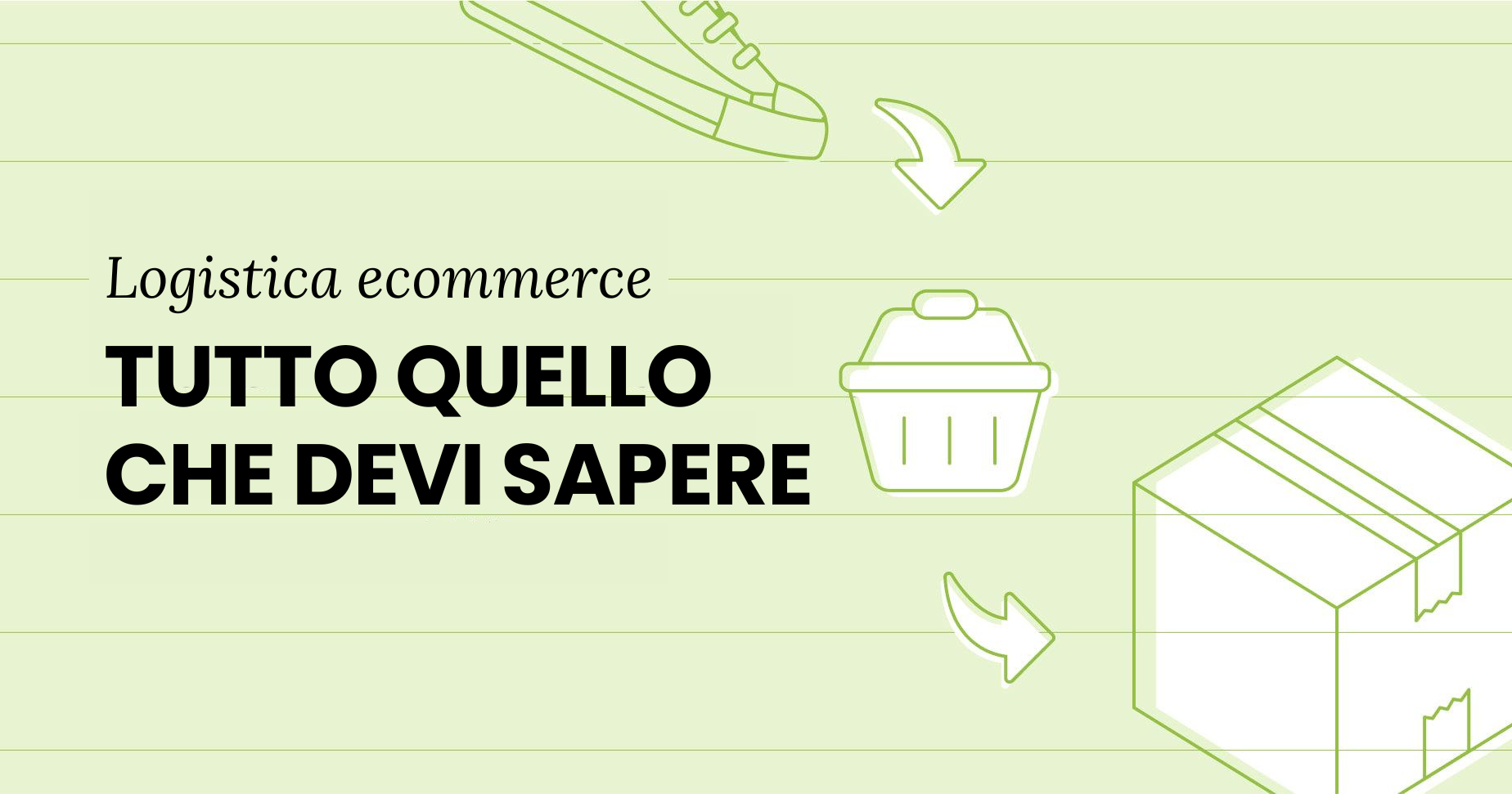 Cos’è la logistica ecommerce? Guida alle strategie più efficaci