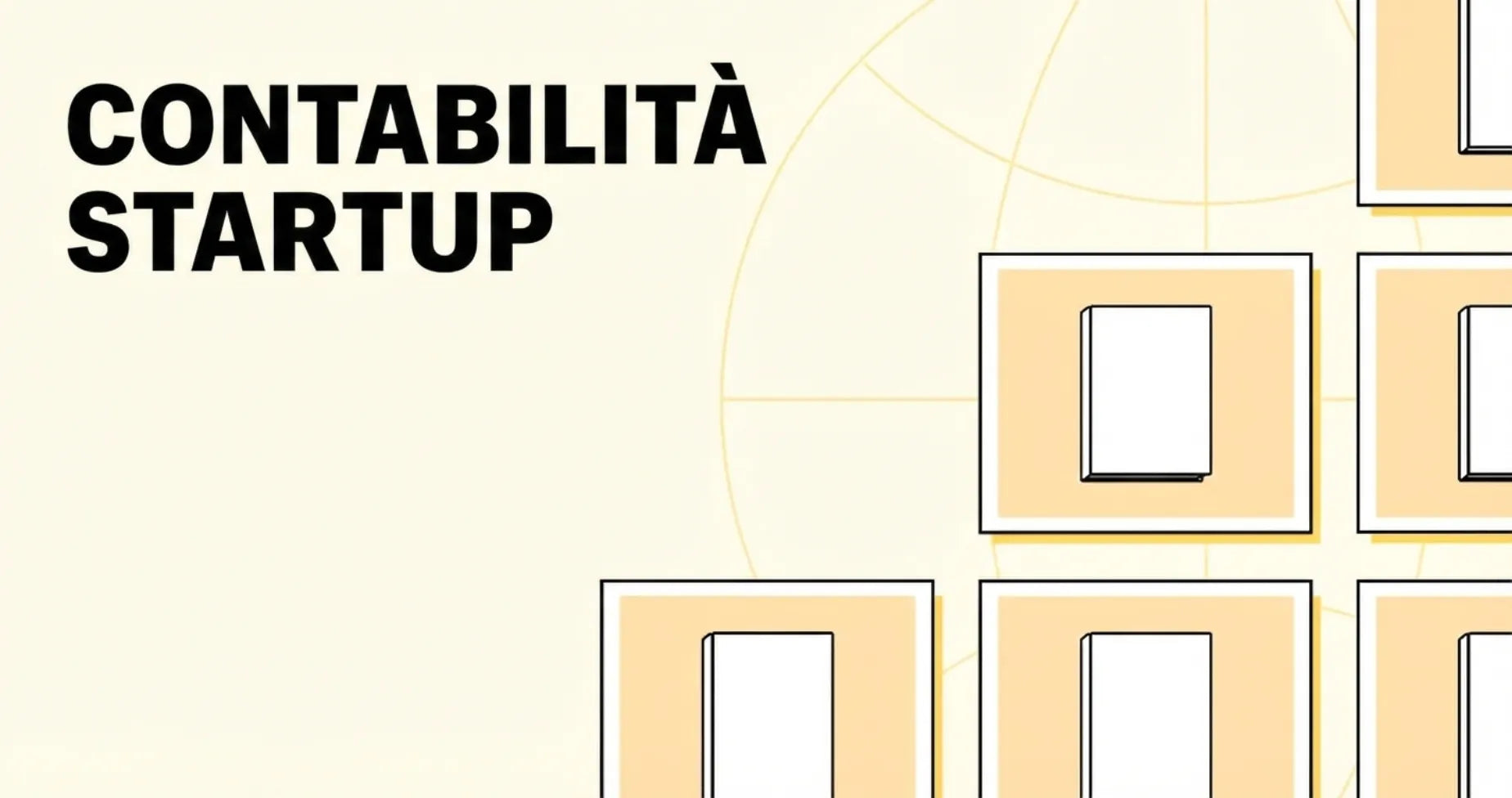 Contabilità startup: cose da sapere appena apri un’attività