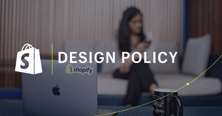 Design Policy di Shopify: cos’è e come può aiutare lo sviluppo del vostro ecommerce