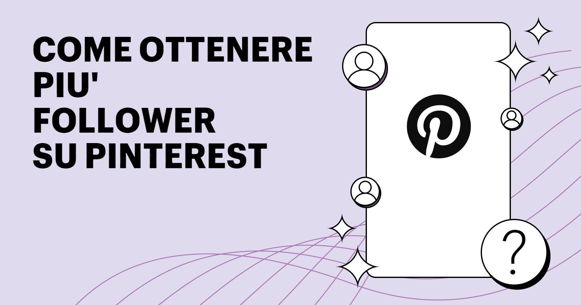 Come ottenere follower su Pinterest per il tuo brand