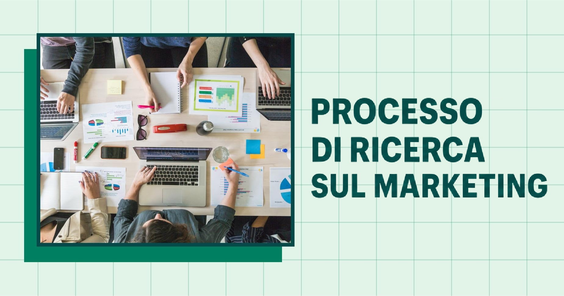 Il processo di ricerca sul marketing in 6 passaggi