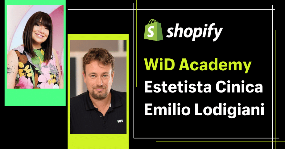 A scuola di ecommerce con Shopify, WiD Academy ed Estetista Cinica