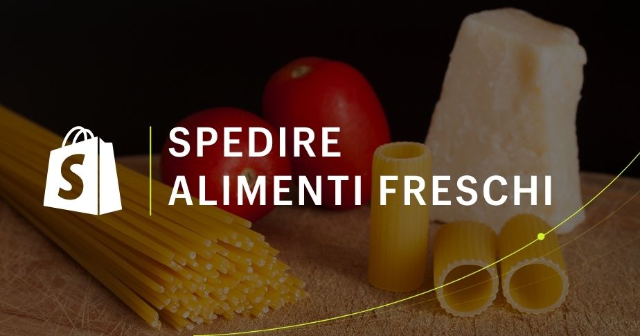 Come spedire alimenti freschi nel 2022: guida pratica