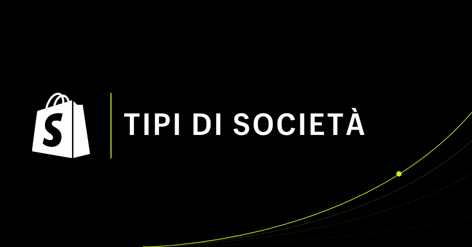 Tipi di società: quale aprire in Italia? Guida alla scelta tra i vari tipi di società